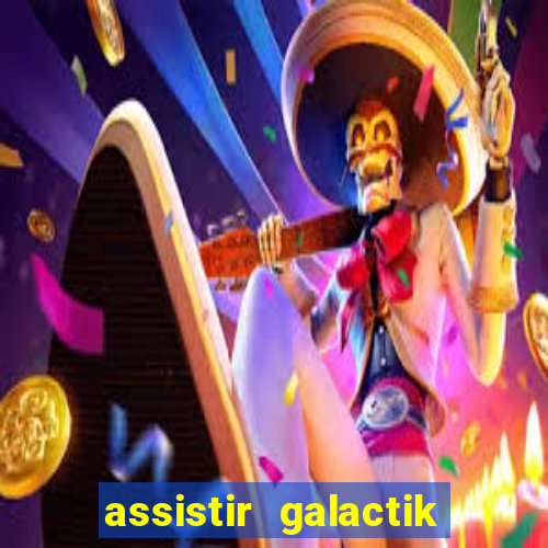 assistir galactik football dublado